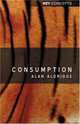 Consumption (Key Concepts), Alan Aldridge 
