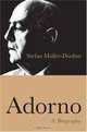 Adorno: A Biography, Stefan Muller-Doohm 