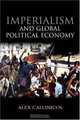 Imperialism and Global Political Economy, Alex Callinicos 