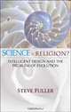 Science v. Religion? Intelligent Design and the Problem of Evolution, Steve Fuller 