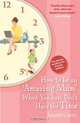 How to Be an Amazing Mum When You Just Don
