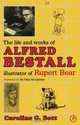 The Life and Works of Alfred Bestall: Illustrator of Rupert Bear, Caroline G. Bott 