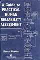 A Guide to Practical Human Reliability Assessment, Barry Kirwan 