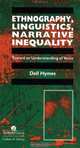 Ethnography, Linguistics, Narrative Inequality: Toward An Understanding Of Voice, Dell Hymes 
