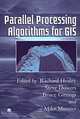 Parallel Processing Algorithms for Gis, Richard Healey, Steve Dowers, Bruce Gittings, M.J. Minetar 