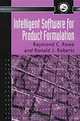 Intelligent Software for Product Formulation, Raymond C. Rowe, R. J. Roberts, Ronald J. Roberts 