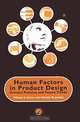 Human Factors in Product Design: Current Practice and Future Trends, W. S. Green, P. W. Jordan 