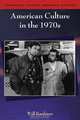 American Culture in the 1970s (Twentieth-century American Culture), Will Kaufman 