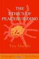 The Ethics of Peacebuilding (Edinburgh Studies in World Ethics), Tim Murithi 