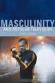 Masculinity and Popular Television, Professor Rebecca Feasey 