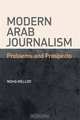 Modern Arab Journalism: Problems and Prospects, Noha Mellor 