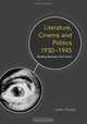 Literature, Cinema, and Politics, 1930-1945: Reading Between the Frames, Lara Feigel 