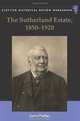 The Sutherland Estate, 1850-1920: Aristocratic Decline, Estate Management, and Land Reform (Scottish Historical Review Monographs), Annie Tindley 