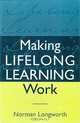 Making Lifelong Learning Work: Learning Cities for a Learning Century, Norman Longworth 