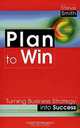 Plan to Win: Turning Business Strategy into Success, Steve Smith 