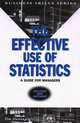 The Effective Use of Statistics : A Practical Guide for Managers (Business Skills Series), 