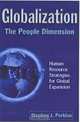 Globalization - The People Dimension: Human Resource Strategies for Global Expansion, Stephen J. Perkins 