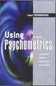 Using Psychometrics: A Practical Guide to Testing and Assessment, Robert Edenborough 