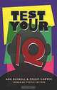 Test Your IQ: 400 New Tests to Boost Your Brainpower!, Ken Russell, Philip Carter 