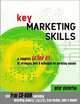 Key Marketing Skills: A Complete Action Kit of Professional Marketing Concepts, Peter Cheverton 