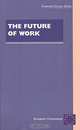 The Future of Work, Marjorie Jouen, Benedicte Caremier, Forward Studies Unit of The European Commission 
