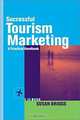 Successful Tourism Marketing, Susan Briggs 
