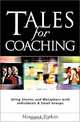 Tales for Coaching: Using Stories and Metaphors With Individuals & Small Groups, Margaret Parkin 