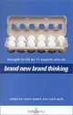 Brand New Brand Thinking: Brought to Life by 11 Experts Who Do, Merry Baskin, Mark Earls 