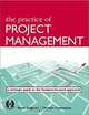 The Practice of Project Management: A Guide to the Business-Focused Approach, Enzo Frigenti, Dennis Comninos 