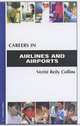 Careers in Airlines and Airports (Careers In...), Verite Reily Collins 
