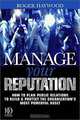 Manage Your Reputation: How to Plan Public Relations to Build and Protect the Organization
