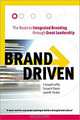 Brand Driven: The Route to Integrated Branding Through Great Leadership, F. Joseph Lepla, Lynn M. Parker, Susan V. Davis 