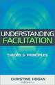 Understanding Faciliation: Theory and Principle, Christine Hogan 