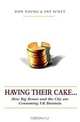 Having Their Cake: How the City and Big Bosses Are Consuming Uk Business, Don Young, Patricia Scott, Pat Scott 