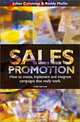 Sales Promotion: How to Create, Implement and Integrate Campaigns That Really Work, Julian Cummins, Roddy Mullin 