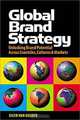 Global Brand Strategy: Unlocking Brand Potential Across Countries, Cultures and Markets, Sicco Van Gelder 
