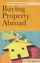 The Complete Guide to Buying Property Abroad, Liz Hodgkinson 