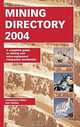Mining Directory 2004: A Complete Guide to Mining & Mine-Equipment Companies Worldwide, Don Nelson 