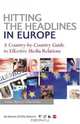 Hitting the Headlines in Europe: A Country-By-Country Guide to Effective Media Relations (PR in Practice Series), Cathie Burton 
