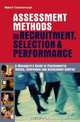 Assessment Methods In Recruitment, Selection & Performance: A Managers Guide To Psychometric Testing, Interviews And Assessment Centres, Robert Edenborough 