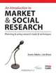 An Introduction to Market & Social Research: Planning & Using Research Tools & Techniques (Market Research in Practice Series), Ian Brace, Karen Adams 