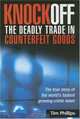 Knockoff: The Deadly Trade in Fakes, Tim Phillips 