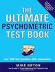 The Ultimate Psychometric Test Book: Over 1,000 Test Questions with Explanations, Mike Bryon 