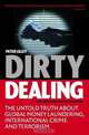 Dirty Dealing: The Untold Truth about Global Money Laundering, International Crime and Terrorism, Peter Lilley 