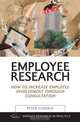 Employee Research: How to Increase Employee Involvement Through Consultation (Market Research in Practice), Peter Goudge 