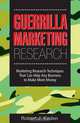 Guerrilla Marketing Research: Marketing Research Techniques That Can Help Any Business Make More Money, Robert J Kaden 
