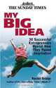 My Big Idea: 30 Successful Entrepreneurs Reveal How They Found Inspiration, Rachel Bridge 