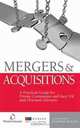 Mergers and Acquisitions: A Practical Guide for Private Companies and Their UK and Overseas Advisers, 
