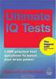 Ultimate IQ Tests: 1000 Practice Test Questions to Boost Your Brain Power, Philip Carter, Ken Russell 