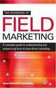 The Handbook of Field Marketing: A Complete Guide to Understanding and Outsourcing Face-To-Face Direct Marketing, Alison Williams, Roddy Mullin 